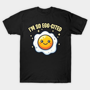 I'm So Egg-Cited Sunny Side Egg Pun T-Shirt